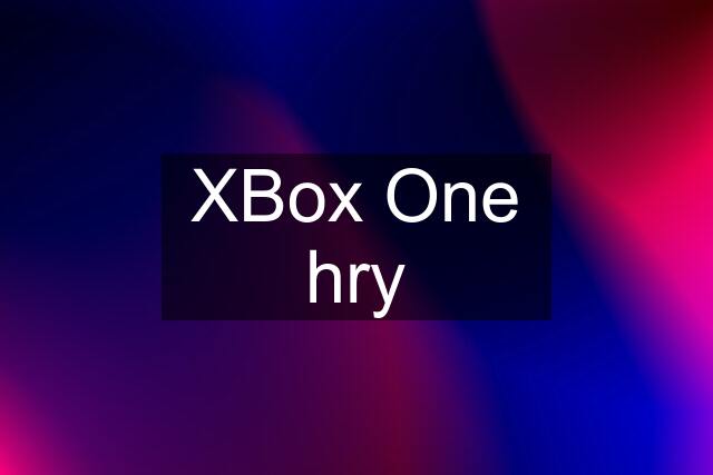 XBox One hry