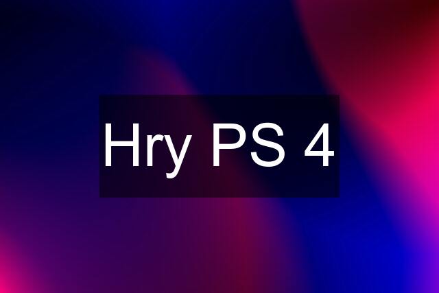 Hry PS 4