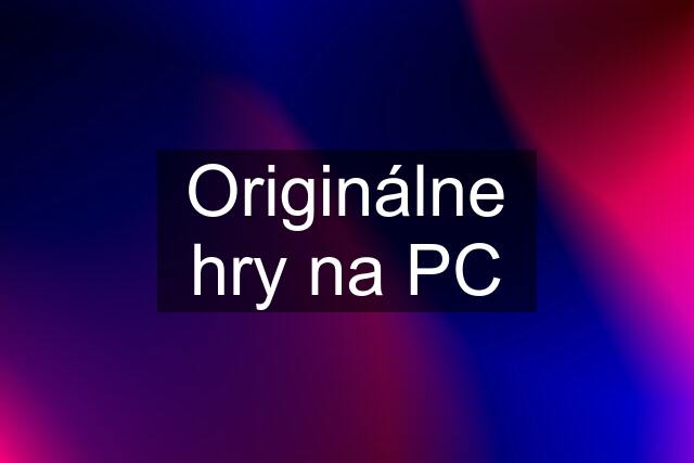 Originálne hry na PC