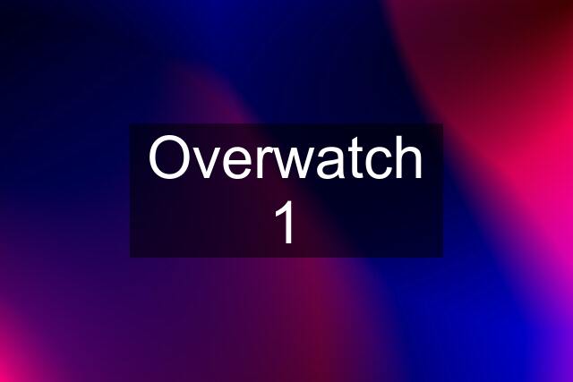 Overwatch 1