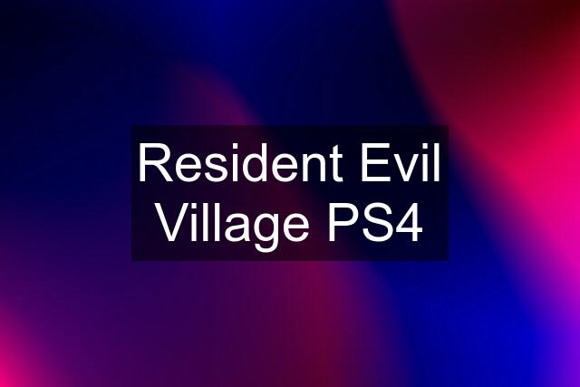 Resident Evil Village PS4