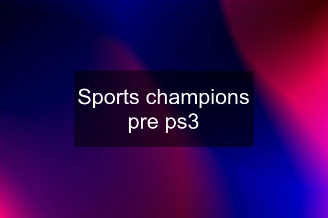Sports champions pre ps3