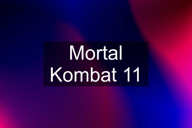 Mortal Kombat 11