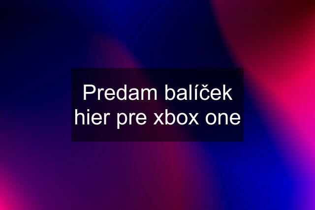 Predam balíček hier pre xbox one