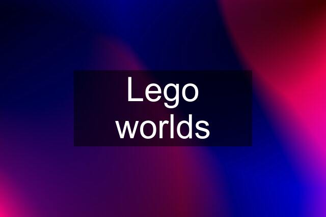 Lego worlds