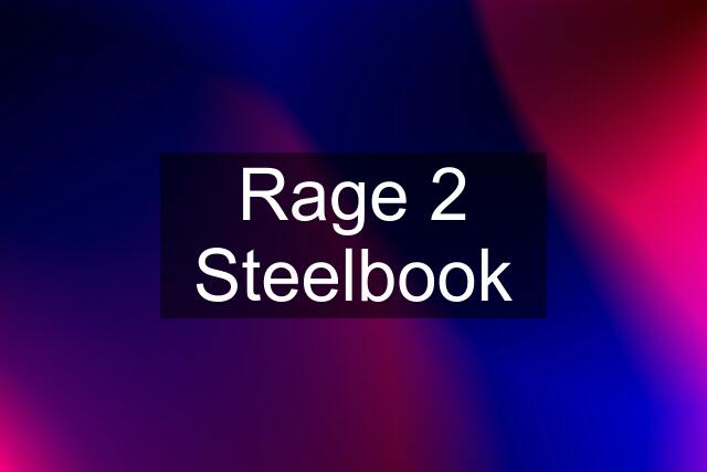 Rage 2 Steelbook