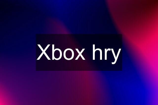 Xbox hry