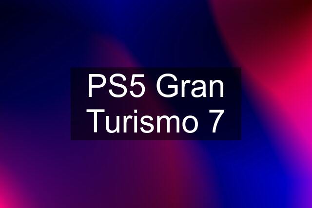 PS5 Gran Turismo 7