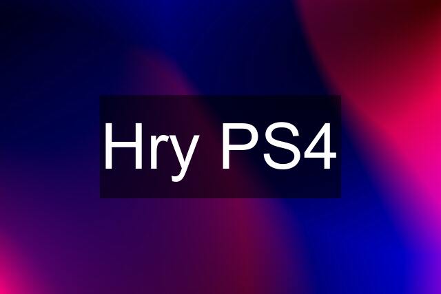 Hry PS4