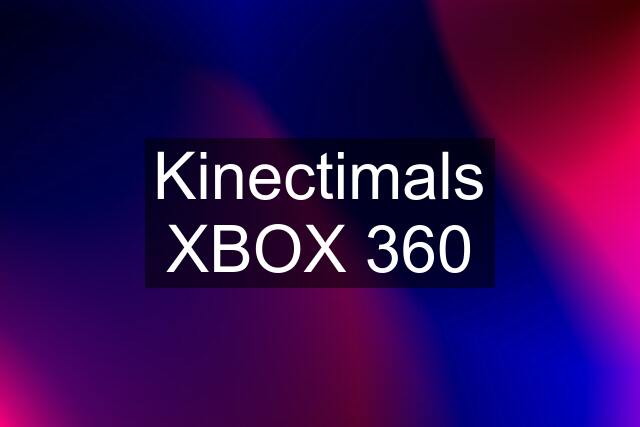 Kinectimals XBOX 360