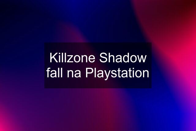 Killzone Shadow fall na Playstation