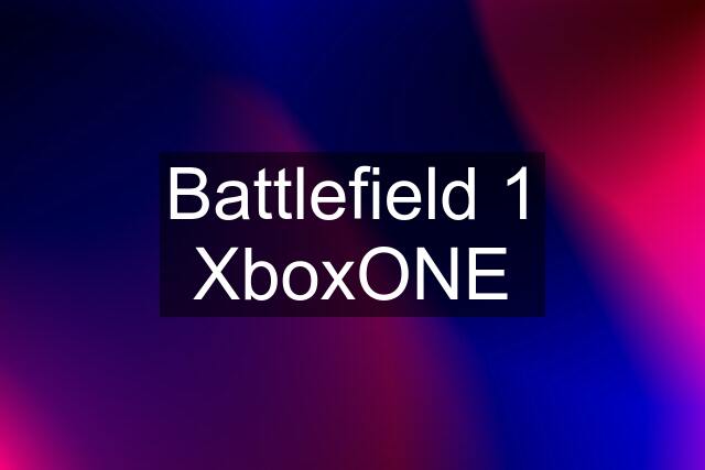 Battlefield 1 XboxONE