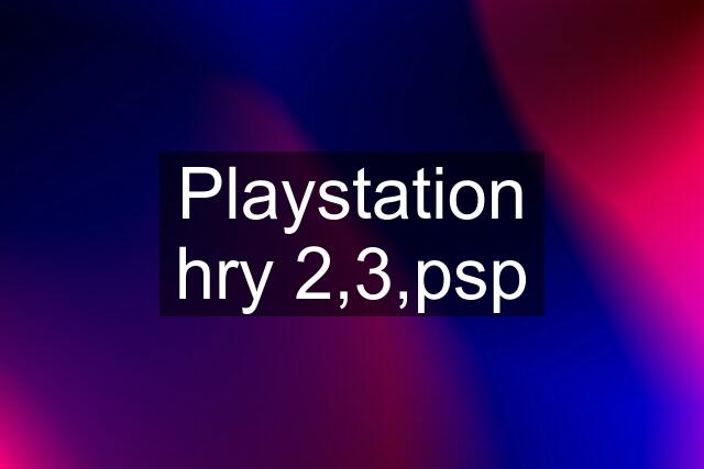 Playstation hry 2,3,psp