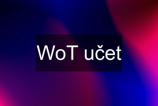 WoT učet