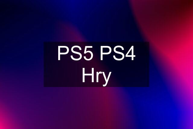 PS5 PS4 Hry