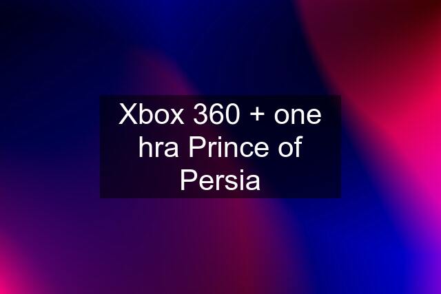 Xbox 360 + one hra Prince of Persia