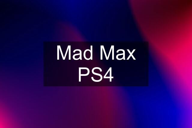 Mad Max PS4