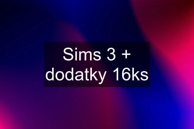 Sims 3 + dodatky 16ks