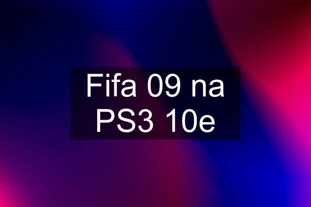 Fifa 09 na PS3 10e