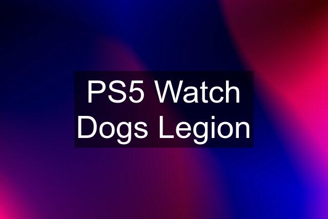 PS5 Watch Dogs Legion