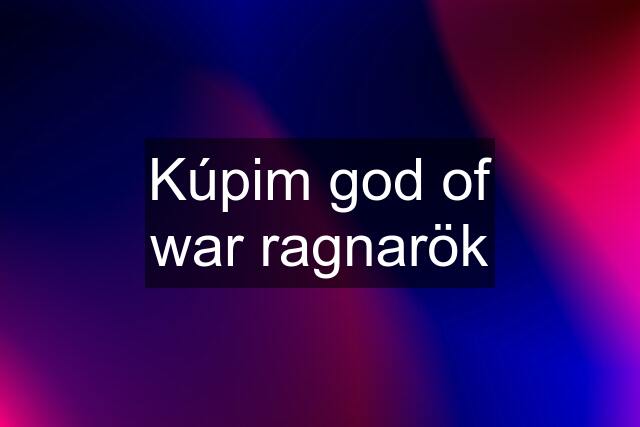 Kúpim god of war ragnarök