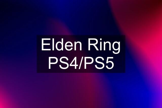 Elden Ring PS4/PS5