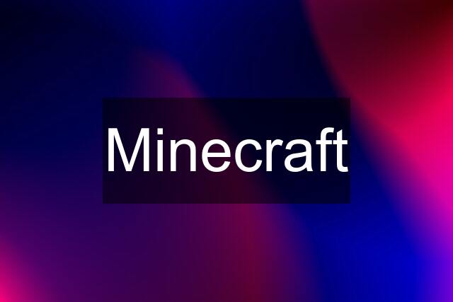 Minecraft