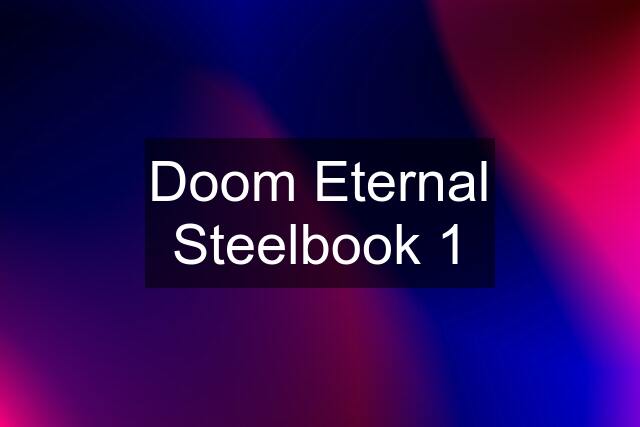 Doom Eternal Steelbook 1