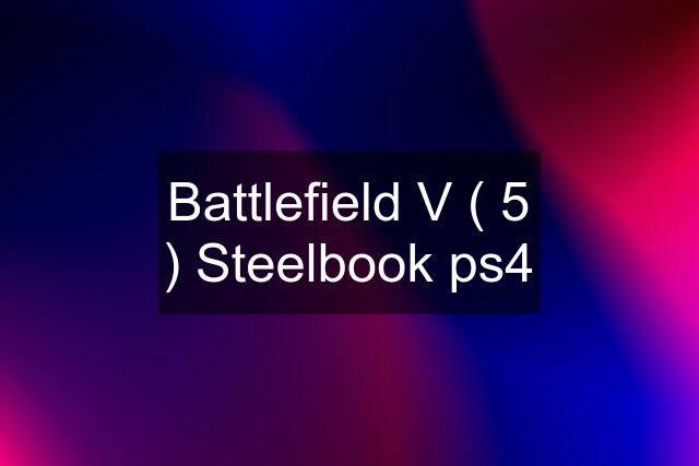 Battlefield V ( 5 ) Steelbook ps4