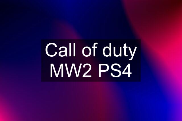 Call of duty MW2 PS4