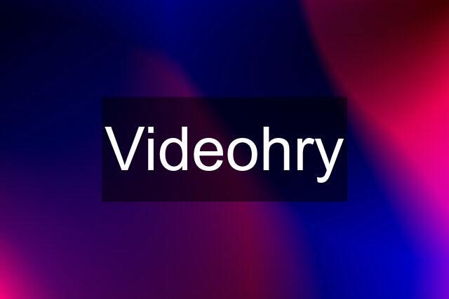 Videohry