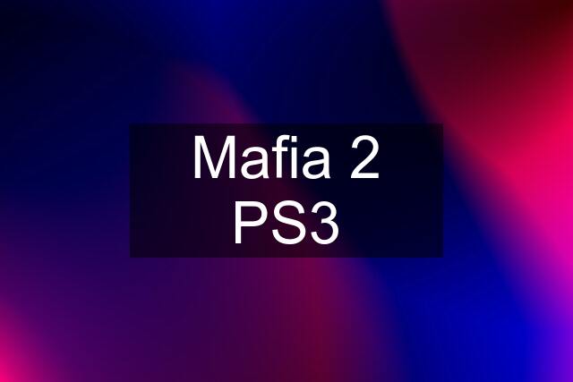 Mafia 2 PS3