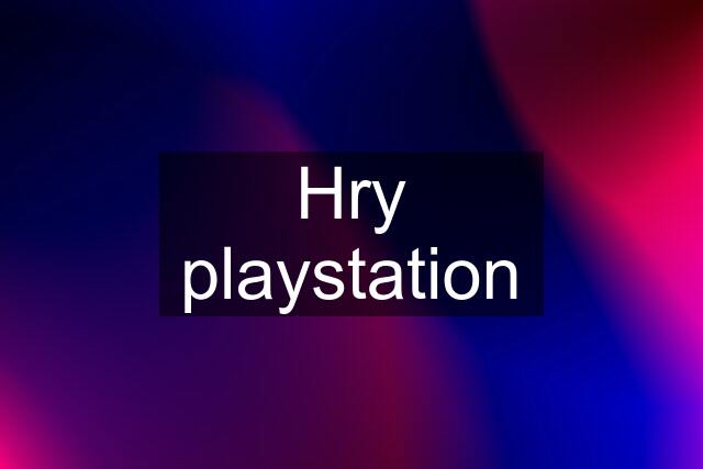 Hry playstation