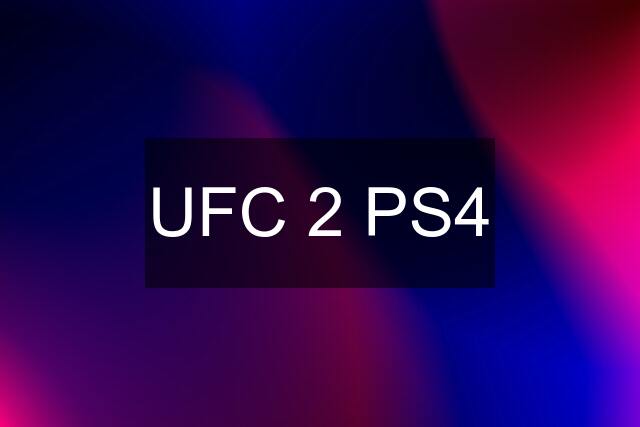 UFC 2 PS4