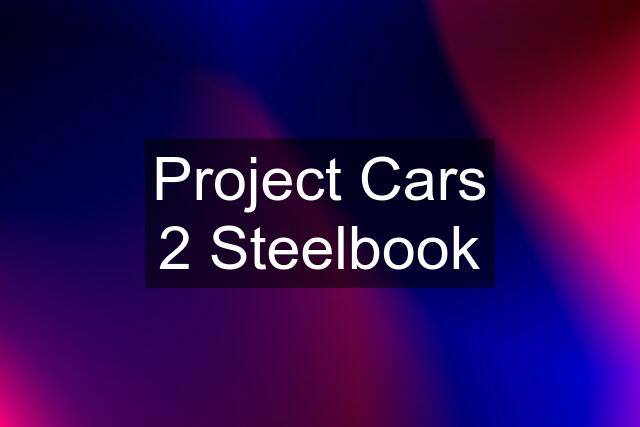 Project Cars 2 Steelbook