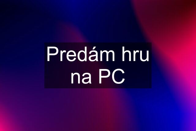 Predám hru na PC