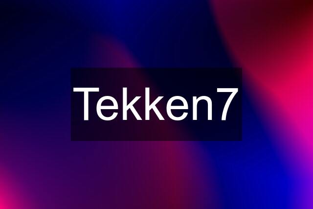 Tekken7