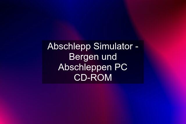 Abschlepp Simulator - Bergen und Abschleppen PC CD-ROM