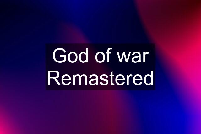 God of war Remastered