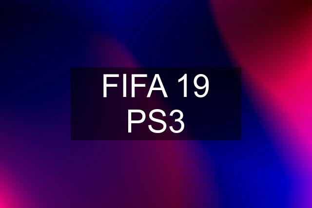 FIFA 19 PS3