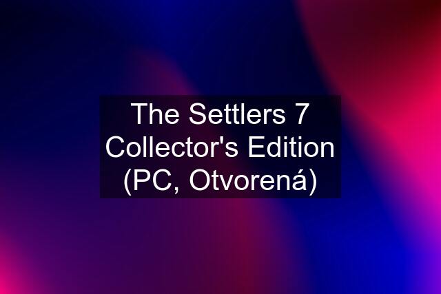 The Settlers 7 Collector's Edition (PC, Otvorená)