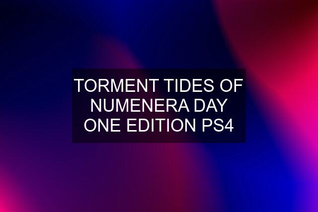 TORMENT TIDES OF NUMENERA DAY ONE EDITION PS4