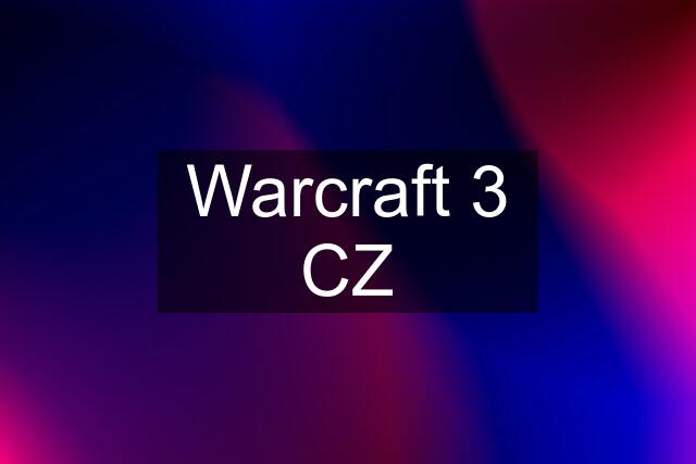 Warcraft 3 CZ