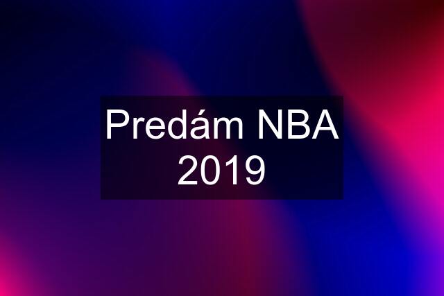 Predám NBA 2019