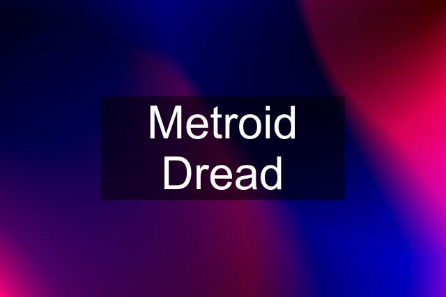 Metroid Dread