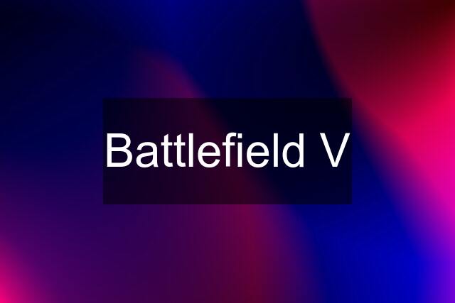 Battlefield V