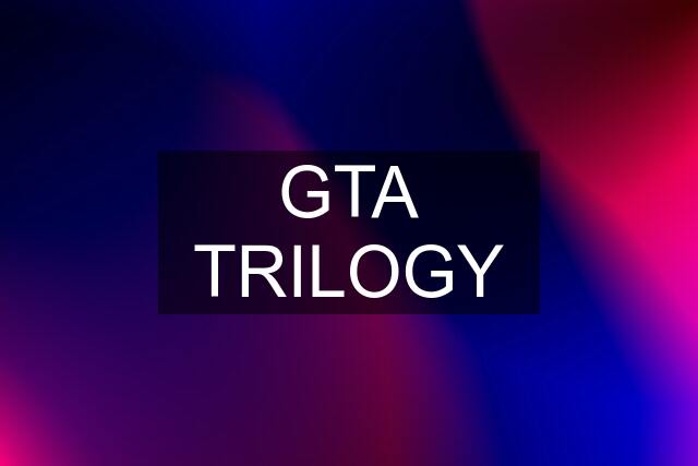 GTA TRILOGY