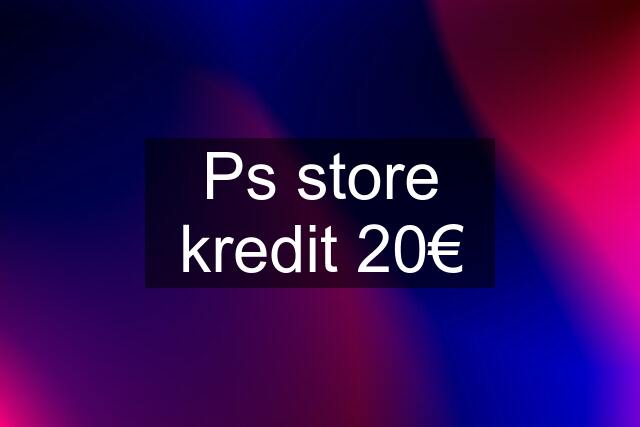 Ps store kredit 20€