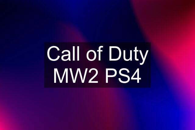 Call of Duty MW2 PS4