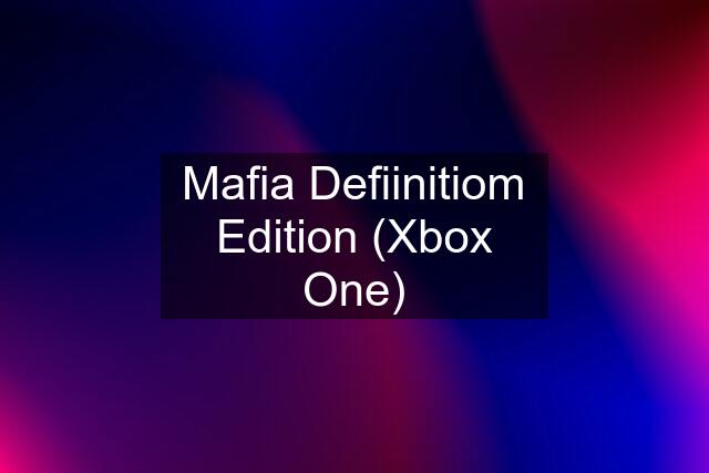 Mafia Defiinitiom Edition (Xbox One)